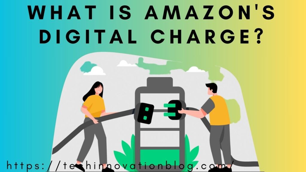 What is Amazon Digital Charge? Detailed Guide